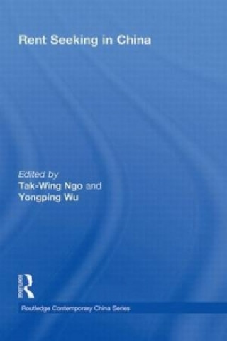 Książka Rent Seeking in China Tak-Wing Ngo