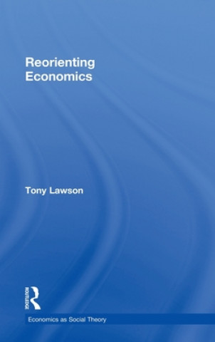 Книга Reorienting Economics Tony Lawson