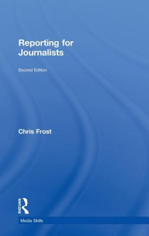 Książka Reporting for Journalists Chris Frost