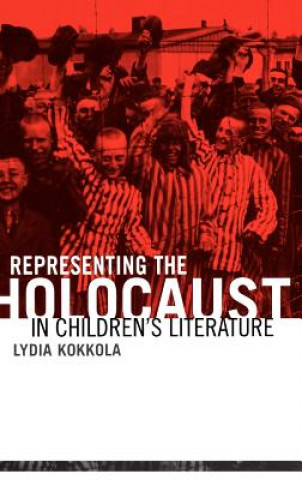 Book Representing the Holocaust in Children's Literature Lydia Kokkola