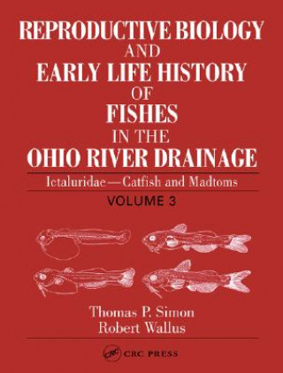 Buch Reproductive Biology and Early Life History of Fishes in the Ohio River Drainage Simon