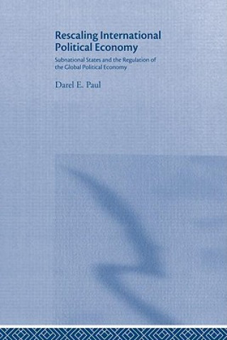 Kniha Rescaling International Political Economy Darel E. Paul