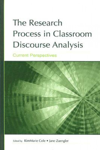 Könyv Research Process in Classroom Discourse Analysis Kim Marie Cole