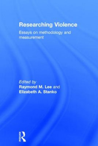 Knjiga Researching Violence Raymond M. Lee