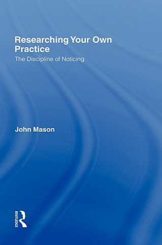 Книга Researching Your Own Practice John Mason