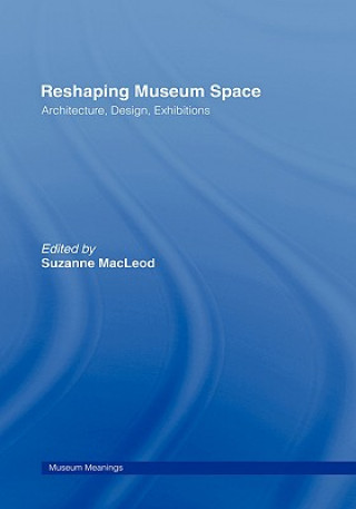 Kniha Reshaping Museum Space 