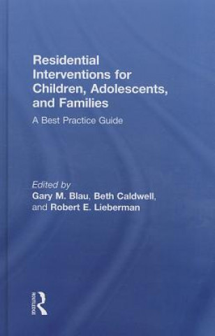 Kniha Residential Interventions for Children, Adolescents, and Families Robert E. Lieberman