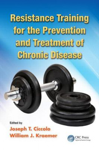 Kniha Resistance Training for the Prevention and Treatment of Chronic Disease Joseph T. Ciccolo