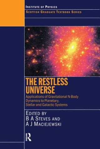 Kniha Restless Universe Applications of Gravitational N-Body Dynamics to Planetary Stellar and Galactic Systems A.J. Maciejewski