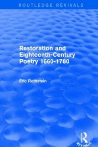 Kniha Restoration and Eighteenth-Century Poetry 1660-1780 (Routledge Revivals) Eric Rothstein