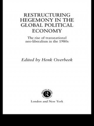 Carte Restructuring Hegemony in the Global Political Economy 