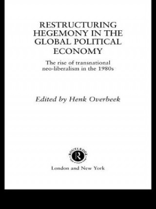 Kniha Restructuring Hegemony in the Global Political Economy 