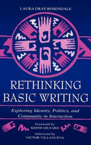 Carte Rethinking Basic Writing Laura Gray-Rosendale
