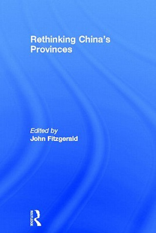 Carte Rethinking China's Provinces John Fitzgerald
