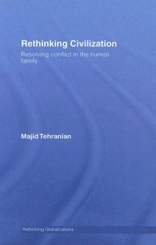 Knjiga Rethinking Civilization Majid Tehranian