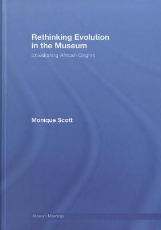 Książka Rethinking Evolution in the Museum Monique Scott