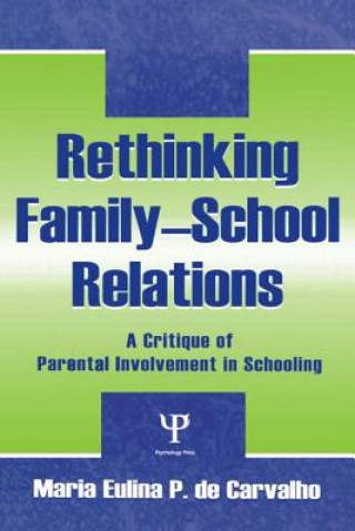 Книга Rethinking Family-school Relations Maria Eulina De Carvalho