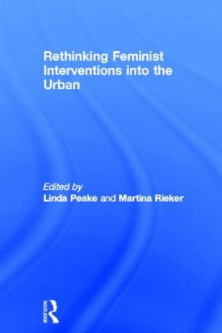 Kniha Rethinking Feminist Interventions into the Urban 