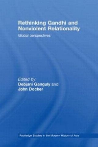 Carte Rethinking Gandhi and Nonviolent Relationality Debjani Ganguly