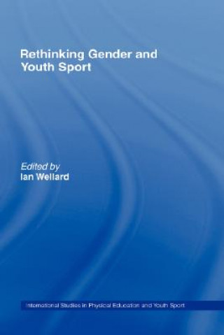 Kniha Rethinking Gender and Youth Sport 