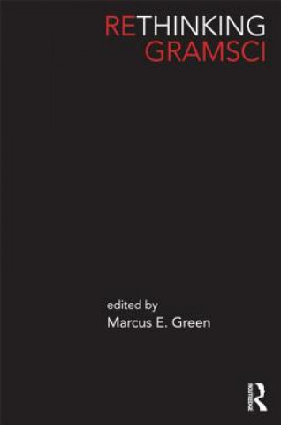 Kniha Rethinking Gramsci Marcus E Green