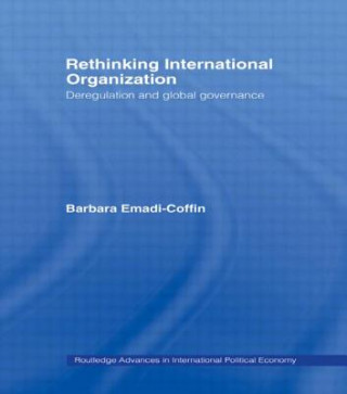 Kniha Rethinking International Organisation Barbara Emadi-Coffin