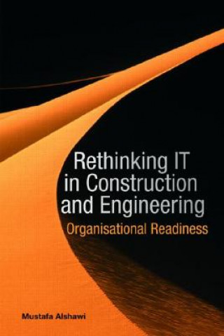 Knjiga Rethinking IT in Construction and Engineering Mustafa Alshawi