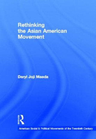 Könyv Rethinking the Asian American Movement Daryl J. Maeda