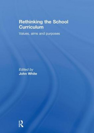 Livre Rethinking the School Curriculum 