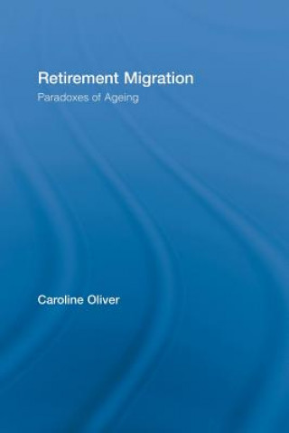 Kniha Retirement Migration Caroline Oliver