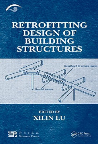 Kniha Retrofitting Design of Building Structures Xilin Lu
