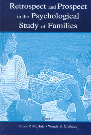 Kniha Retrospect and Prospect in the Psychological Study of Families 