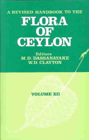 Könyv Revised Handbook to the Flora of Ceylon - Volume 12 