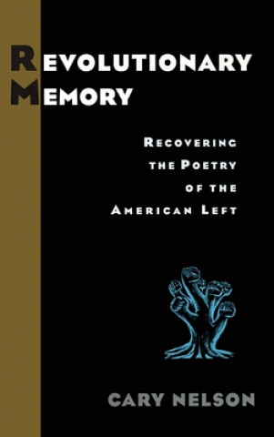 Knjiga Revolutionary Memory Cary Nelson