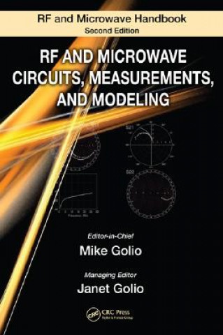 Kniha RF and Microwave Circuits, Measurements, and Modeling Mike Golio