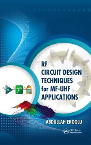 Kniha RF Circuit Design Techniques for MF-UHF Applications Abdullah Eroglu