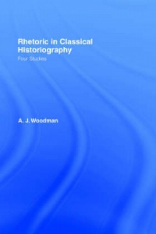 Knjiga Rhetoric in Classical Historiography A. J. Woodman