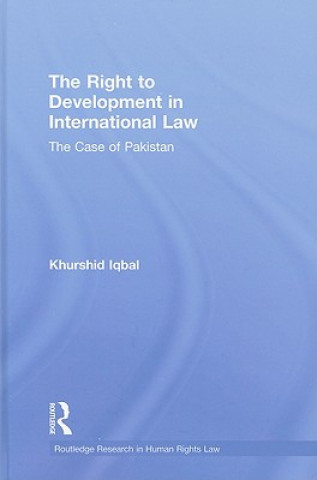 Carte Right to Development in International Law Khurshid Iqbal