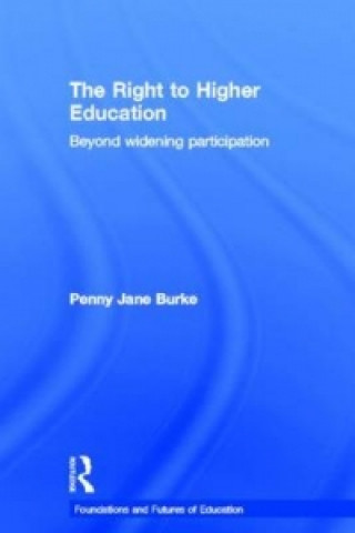 Livre Right to Higher Education Penny Jane Burke