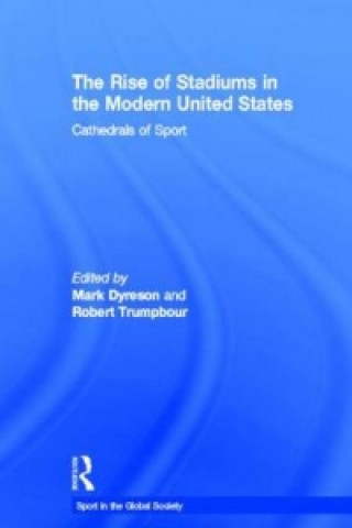 Książka Rise of Stadiums in the Modern United States Mark Dyreson