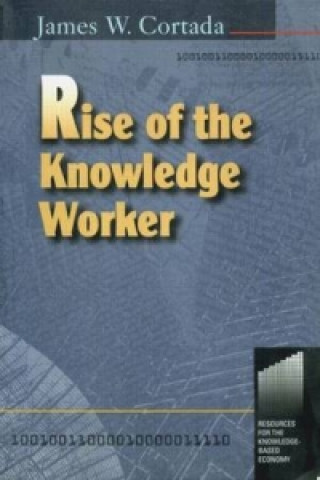 Carte Rise of the Knowledge Worker James W. Cortada