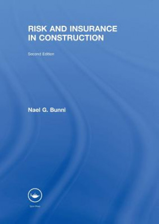 Könyv Risk and Insurance in Construction Nael G. Bunni