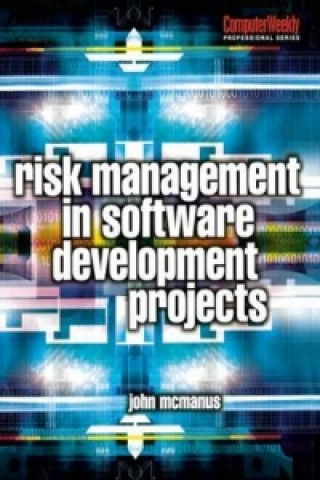 Kniha Risk Management in Software Development Projects John McManus