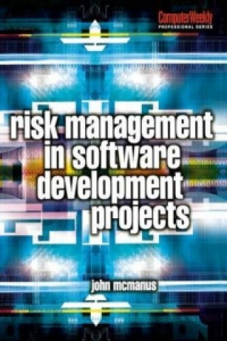 Livre Risk Management in Software Development Projects John McManus