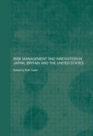 Kniha Risk Management and Innovation in Japan, Britain and the USA 