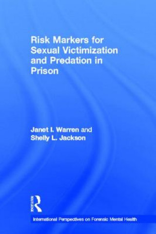 Kniha Risk Markers for Sexual Victimization and Predation in Prison Shelly L. Jackson