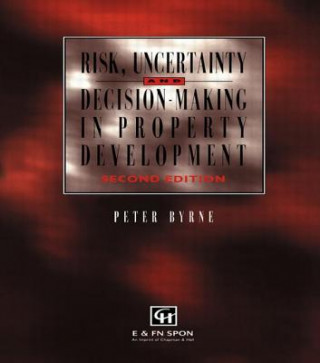 Książka Risk, Uncertainty and Decision-Making in Property P. E. Byrne