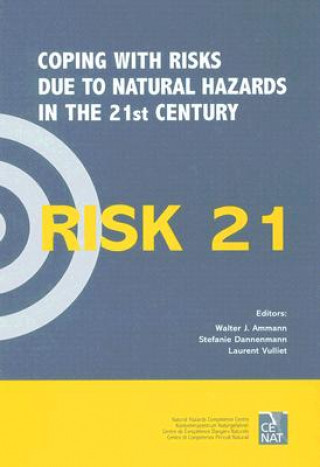 Kniha RISK21 - Coping with Risks due to Natural Hazards in the 21st Century Walter J. Ammann