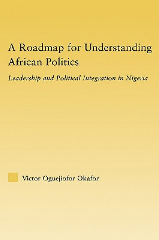 Książka Roadmap for Understanding African Politics Victor Oguejiofor Okafor