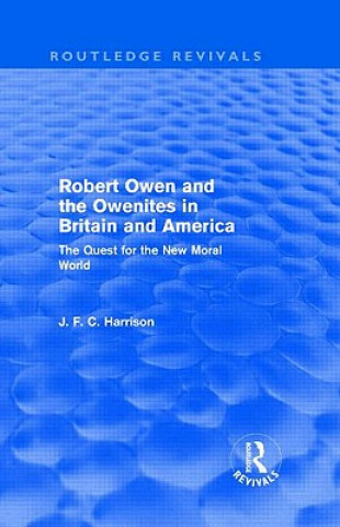 Carte Robert Owen and the Owenites in Britain and America (Routledge Revivals) John Harrison